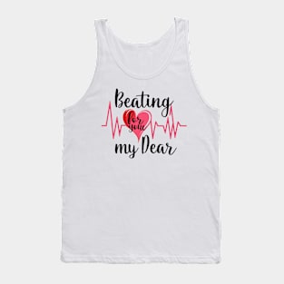 Beating for you my dear Tank Top